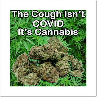 The Cough Isn't COVID It's Cannabis - 9 Posters and Art